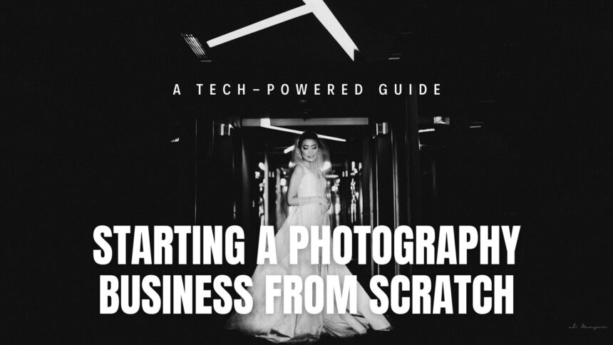 How to Start Photography Business from Scratch