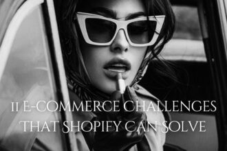 11 E-commerce Challenges That Shopify Can Solve