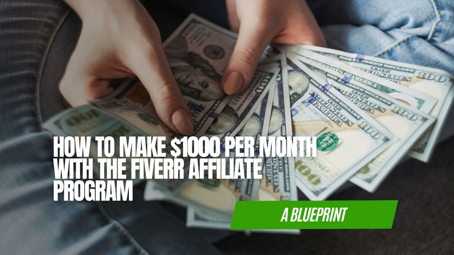 Blueprint: How to Make $1000 Per Month with the Fiverr Affiliate Program