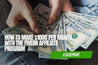 Blueprint: How to Make $1000 Per Month with the Fiverr Affiliate Program