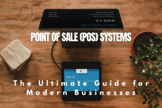 Point of Sale (POS) Systems: The Ultimate Guide for Modern Businesses.