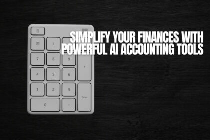 Simplify Your Finances with Powerful AI Accounting Tools_
