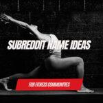 50+ Creative Subreddit Name Ideas for Fitness