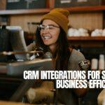 CRM Integrations for Small Business Efficiency