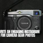 How to Write an Engaging Instagram Captions for Camera Gear Photos