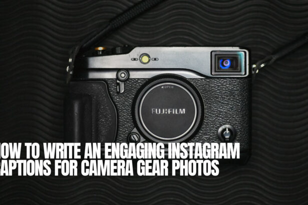 How to Write an Engaging Instagram Captions for Camera Gear Photos